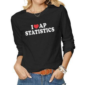 I Love Ap Statistics I Heart Ap Statistics Teacher Student Women Graphic Long Sleeve T-shirt - Thegiftio UK