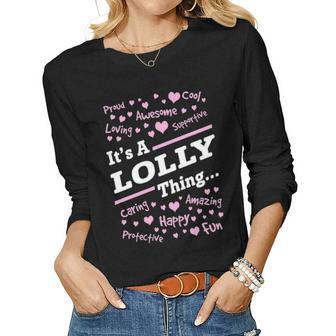 Lolly Grandma Gift Its A Lolly Thing Women Graphic Long Sleeve T-shirt - Seseable