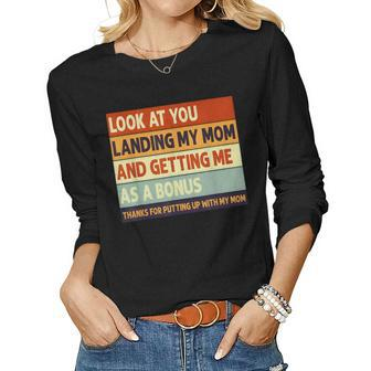 Look At You Landing My Mom And Getting Me As A Bonus Women Graphic Long Sleeve T-shirt - Thegiftio UK