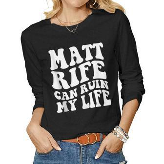 Matt Rife Can Ruin My Life Funny Wavy Retro Men Women Women Graphic Long Sleeve T-shirt - Monsterry