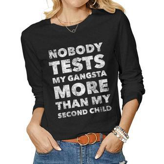 Nobody Test My Gangsta More Than My Second Child Funny Mom Gift For Women Women Graphic Long Sleeve T-shirt - Thegiftio UK