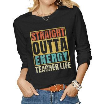 Paraprofessional Teacher Straight Outta Energy Teacher Life Women Long Sleeve T-shirt | Mazezy