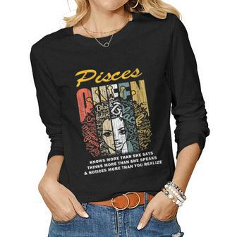 Pisces Queen Birthday Gift Knows More Than She Says Gift For Womens Gift For Women Women Graphic Long Sleeve T-shirt - Thegiftio UK