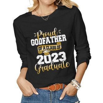 Proud Godfather Of A 2023 Graduate Funny Class Of 23 Senior Women Graphic Long Sleeve T-shirt - Seseable