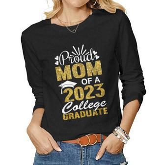 Proud Mom Of A 2023 College Graduate Fun Graduation Women Graphic Long Sleeve T-shirt - Seseable