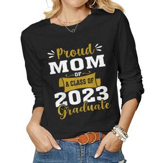 Proud Mom Of A Class Of 2023 Graduate Senior Graduation Prou Women Graphic Long Sleeve T-shirt - Seseable