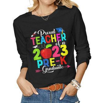 Proud Teacher Of A 2023 Prek Graduate Family Lover Women Long Sleeve T-shirt | Mazezy