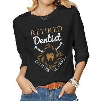 Retired Dentist Funny Dentist Retirement Gift Gift For Women Women Graphic Long Sleeve T-shirt - Thegiftio UK
