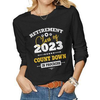 Retirement Class Of 2023 Count Down Retiring Teacher Women Long Sleeve T-shirt | Mazezy