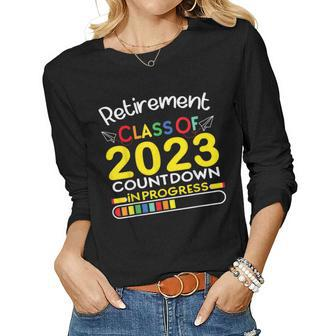Retirement Primary Elementary Teacher 2023 Retiring Progress Women Long Sleeve T-shirt | Mazezy