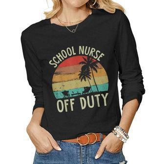 School Nurse Off Duty Last Day Of School Women Long Sleeve T-shirt | Mazezy