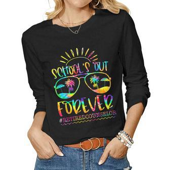 Schools Out Forever Retired Counselor Retirement Tie Dye Women Long Sleeve T-shirt | Mazezy