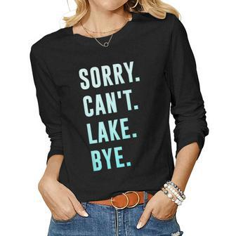 Sorry Cant Lake Bye Gift For Womens Women Graphic Long Sleeve T-shirt - Thegiftio UK
