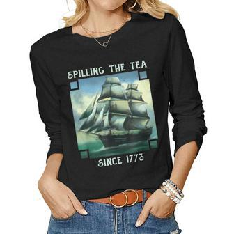 Spilling The Tea Since 1773 4Th Of July History Teacher Women Long Sleeve T-shirt | Mazezy