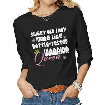 Sweet Old Lady More Than Battle Hardened Warrior Queen Gift For Women Women Graphic Long Sleeve T-shirt - Thegiftio UK