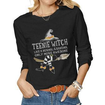 Teenie Witch Grandma Gift Nie Witch Only More Awesome Women Graphic Long Sleeve T-shirt - Seseable