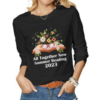 All Together Now Summer Reading 2023 Book And Flowers Women Long Sleeve T-shirt | Mazezy