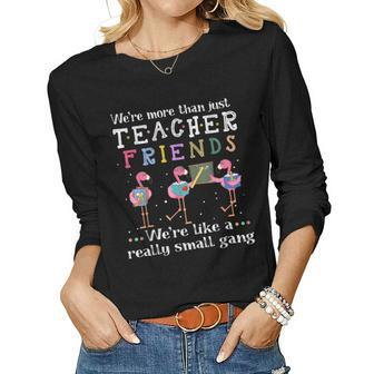 Were More Than Just Teacher Friends Gift For Women Women Graphic Long Sleeve T-shirt - Thegiftio UK