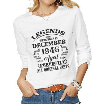 77Th Birthday Gift Legends Born In December 1946 77 Yrs Old Gift For Womens Women Graphic Long Sleeve T-shirt - Monsterry UK