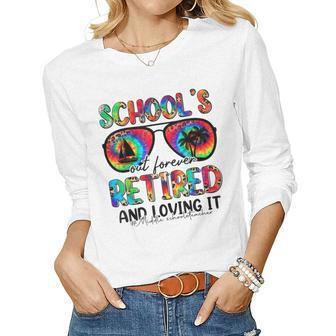 Schools Out Forever Retired &Loving It Middle School Teacher Women Long Sleeve T-shirt | Mazezy