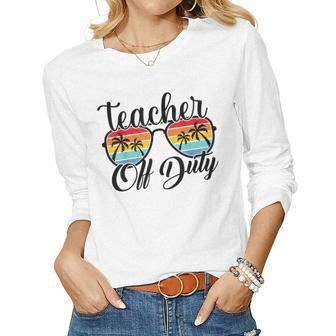 Teacher Off Duty Last Day Of School Summer Teacher Mode Off Women Graphic Long Sleeve T-shirt - Thegiftio UK
