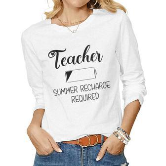 Teacher Summer Recharge Required Teacher School Elementary Women Long Sleeve T-shirt | Mazezy