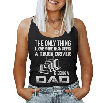 Womens Only Thing I Love More Than Being Truck Driver Is Being Dad  Women Tank Top Basic Casual Daily Weekend Graphic
