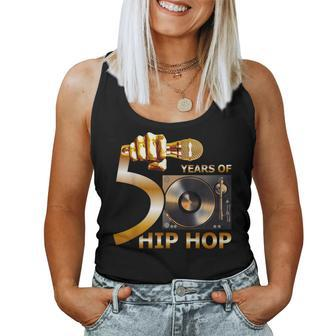 50 Years Hip Hop 50Th Anniversary Hip Hop Celebration Women Tank Top - Monsterry AU