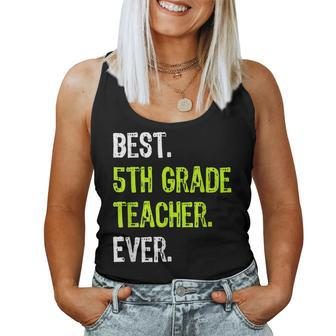 5Th Grade Teacher T Best Ever For Teacher Women Tank Top | Mazezy