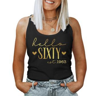 60Th Birthday Hello 60 Years Old Est 1963 Born In 1963 Women Tank Top Weekend Graphic - Monsterry