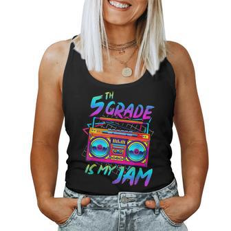 80S 5Th Grade Is My Jam Back To School Teacher Student Women Tank Top Weekend Graphic - Seseable