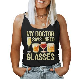 Alcohol My Doctor Says I Need Glasses Beer Sarcasm Women Tank Top | Mazezy