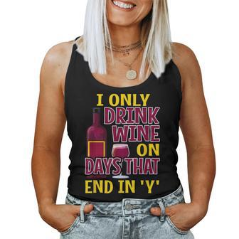 Alcohol I Drink Wine On Days That End In Y Women Tank Top | Mazezy