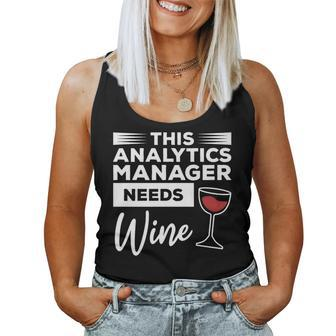 This Analytics Manager Needs Wine Women Tank Top | Mazezy