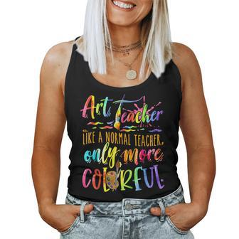 Art Teacher Like A Normal Teacher Only More Colorful Women Tank Top Basic Casual Daily Weekend Graphic - Thegiftio UK