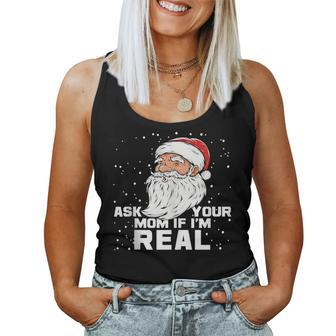 Ask Your Mom If Im Real Santa Claus Christmas For Mom Women Tank Top | Mazezy