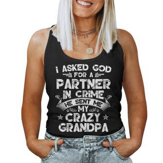 Asked God For A Partner In Crime He Sent Me My Crazy Grandpa Women Tank Top | Mazezy