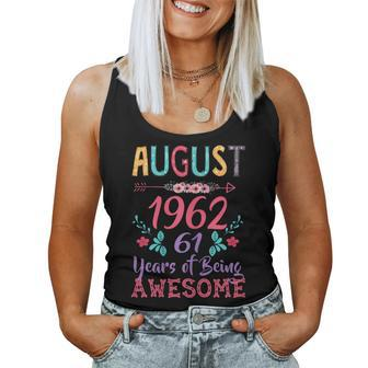 August Girl 1962 61St Birthday Gift 61 Years Old Women Tank Top Weekend Graphic - Seseable
