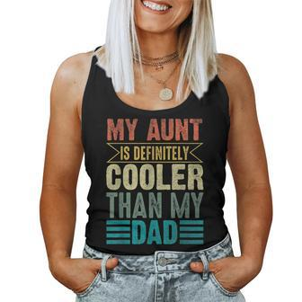 My Aunt Is Definitely Cooler Than My Dad - Cool Auntie Women Tank Top | Mazezy