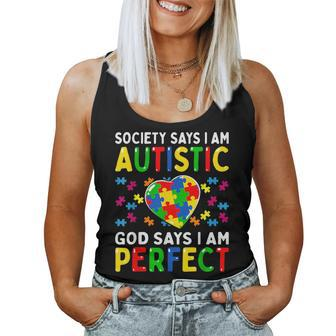 Autism Awareness Society Say Im Autistic God Says Im Perfect Women Tank Top Weekend Graphic - Seseable