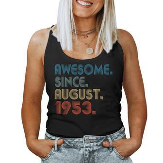 Awesome Since August 1953 70Th Birthday 70 Year Old Women Tank Top - Monsterry