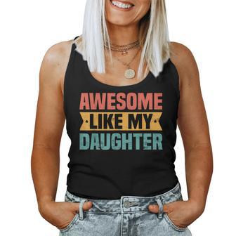 Awesome Like My Daughter Best Dad Ever Fathers Day Women Tank Top | Mazezy DE