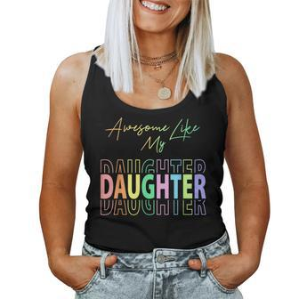 Awesome Like My Daughter Dad Birthday Fathers Day Women Tank Top | Mazezy