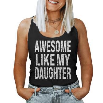 Awesome Like My Daughter Dad Birthday Fathers Day Women Tank Top | Mazezy DE