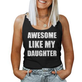 Awesome Like My Daughter Dad Papa Father Women Tank Top | Mazezy
