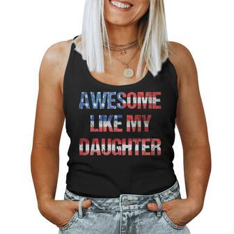Awesome Like My Daughter Fathers Day & 4Th Of July Women Tank Top | Mazezy