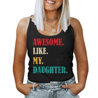 Awesome Like My Daughter Fathers Day Dad Family Women Tank Top | Mazezy