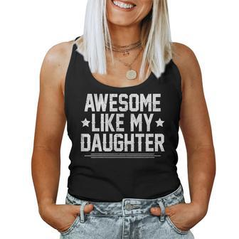 Awesome Like My Daughter Fathers Day For Dad Women Tank Top | Mazezy