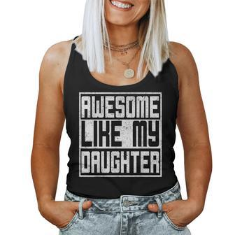 Awesome Like My Daughter Fathers Day Dad Women Tank Top | Mazezy