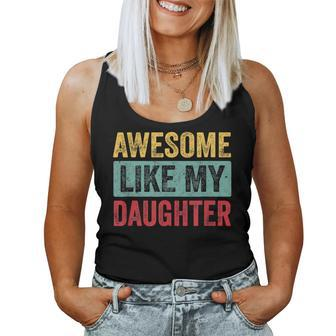 Awesome Like My Daughter Fathers Day Dad Day Dad Women Tank Top | Mazezy CA